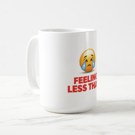 Feeling Less Than Kaffeetasse (Vorderseite Links)