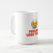 Feeling Less Than Kaffeetasse (Vorderseite Links)