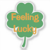 Feeling Lucky Four-Leaf Clover St Patricks Day Aufkleber (Vorderseite)