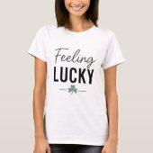 Feeling Lucky – Modern Script & Shamrock  T-Shirt (Vorderseite)