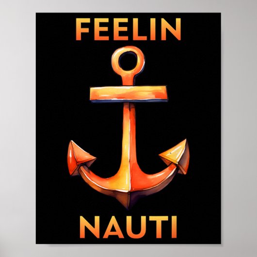 Feeling Nauti Funny Sailing And Boating  Poster (Vorne)