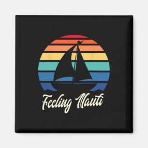 Feeling Nauti - Lustiges Segelboot Segeln Magnet
