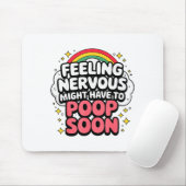 Feeling Nervous Might Have To Op Soon, Funny Sayin Mousepad (Mit Mouse)