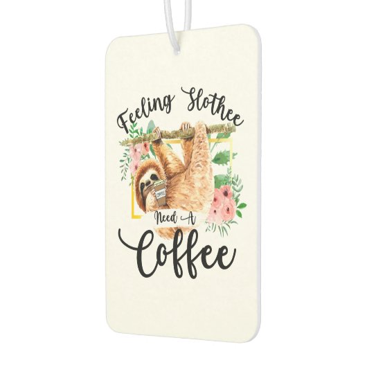 Feeling Slothee Need A Coffee Autolufterfrischer (Links)
