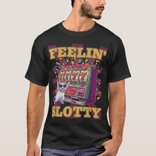 Feeling Slotty Funny Casino Cat Slot Machine Lucky T-Shirt (Vorderseite)