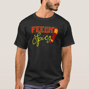 Feelin'scharf für Chili Pepper Eating Fans T-Shirt