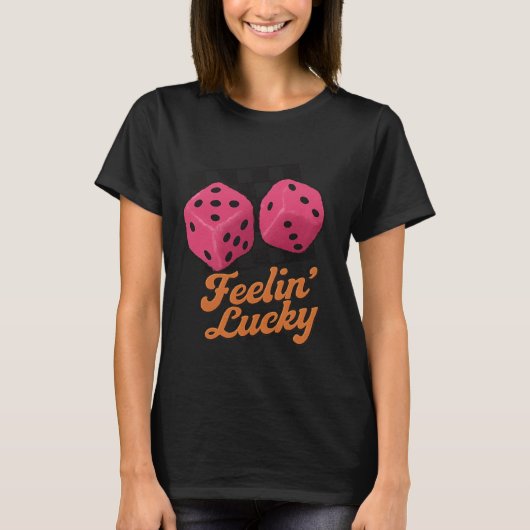 Feelinu2019 Lucky Fuzzy Dice Graphic with Retro Vi T-Shirt (Vorderseite)