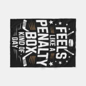 Feels Like A Penalty Box Day Ice Hockey Life Fleecedecke (Vorderseite (Horizontal))