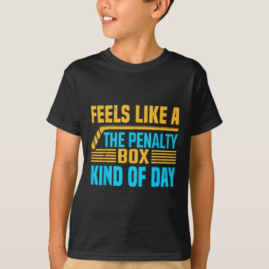 Feels Like A Penalty Box Kind Of Day _1 T-Shirt (Vorderseite)