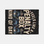 Feels Like A Penalty Box Kind Of Day _49  Fleecedecke (Vorderseite (Horizontal))