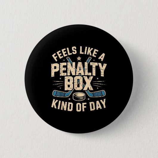 Feels Like A Penalty Box Kind Of Day  Button (Vorderseite)
