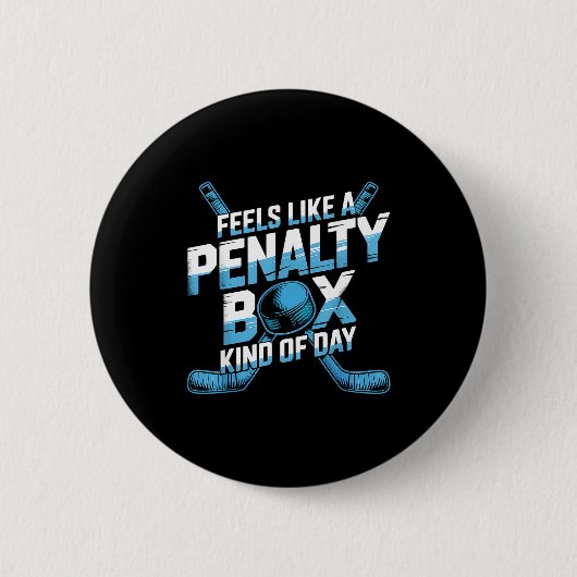Feels Like A Penalty Box Kind Of Day Funny Hockey  Button (Vorderseite)