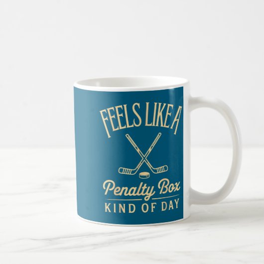 Feels Like A Penalty Box Kind Of Day Funny Hockey Kaffeetasse (Rechts)