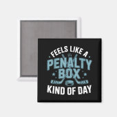 Feels Like A Penalty Box Kind Of Day Funny Hockey  Magnet (Vorderseite/Rückseite)