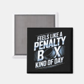 Feels Like A Penalty Box Kind Of Day Funny Hockey  Magnet (Vorderseite/Rückseite)