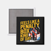 Feels Like A Penalty Box Kind Of Day Funny Hockey  Magnet (Vorderseite/Rückseite)