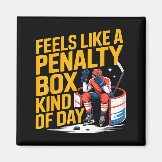 Feels Like A Penalty Box Kind Of Day Funny Hockey  Magnet (Vorne)