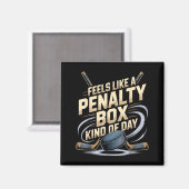 Feels Like A Penalty Box Kind Of Day Funny Hockey  Magnet (Vorderseite/Rückseite)