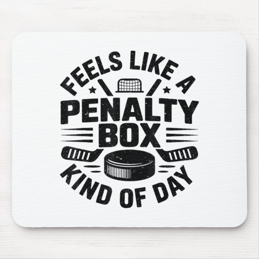 Feels Like A Penalty Box Kind Of Day Funny Hockey Mousepad (Vorne)