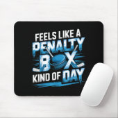 Feels Like A Penalty Box Kind Of Day Funny Hockey  Mousepad (Mit Mouse)