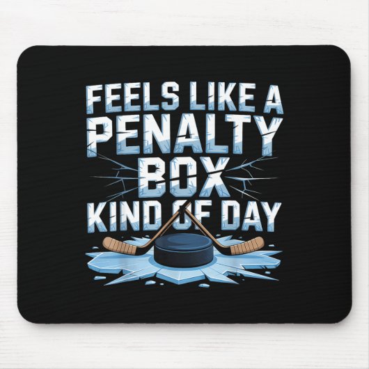 Feels Like A Penalty Box Kind Of Day Funny Hockey Mousepad (Vorne)