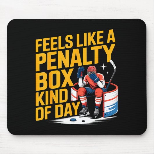 Feels Like A Penalty Box Kind Of Day Funny Hockey Mousepad (Vorne)