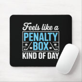 Feels Like A Penalty Box Kind Of Day Funny Hockey Mousepad (Mit Mouse)