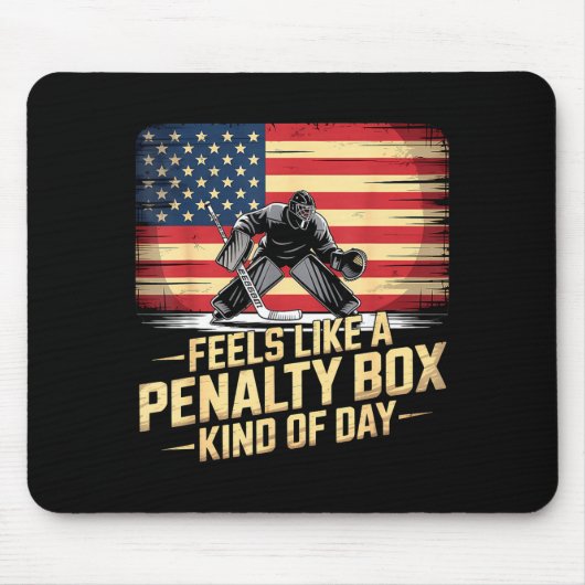 Feels Like A Penalty Box Kind Of Day Funny Hockey Mousepad (Vorne)