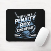 Feels Like A Penalty Box Kind Of Day Funny Hockey Mousepad (Mit Mouse)