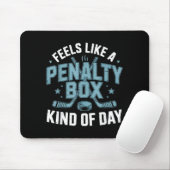 Feels Like A Penalty Box Kind Of Day Funny Hockey Mousepad (Mit Mouse)