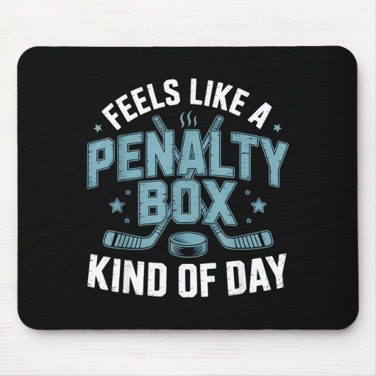 Feels Like A Penalty Box Kind Of Day Funny Hockey Mousepad (Vorne)