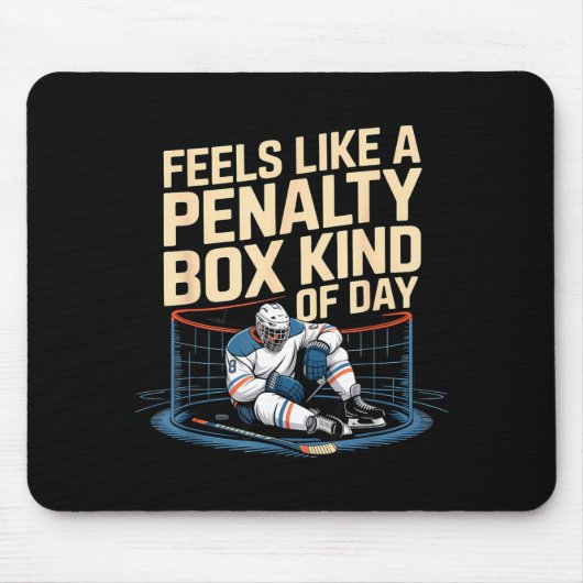 Feels Like A Penalty Box Kind Of Day Funny Hockey Mousepad (Vorne)