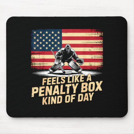 Feels Like A Penalty Box Kind Of Day Funny Hockey  Mousepad (Vorne)