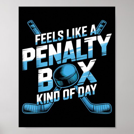 Feels Like A Penalty Box Kind Of Day Funny Hockey  Poster (Vorne)