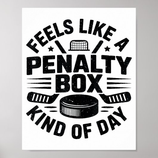 Feels Like A Penalty Box Kind Of Day Funny Hockey  Poster (Vorne)