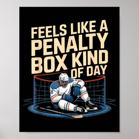 Feels Like A Penalty Box Kind Of Day Funny Hockey  Poster (Vorne)