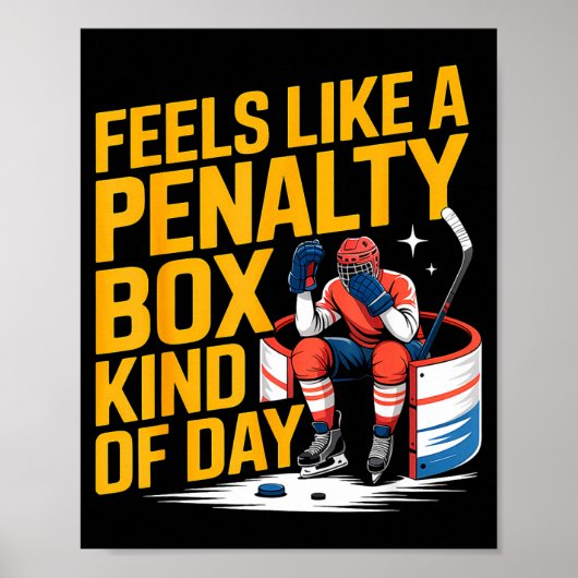Feels Like A Penalty Box Kind Of Day Funny Hockey  Poster (Vorne)