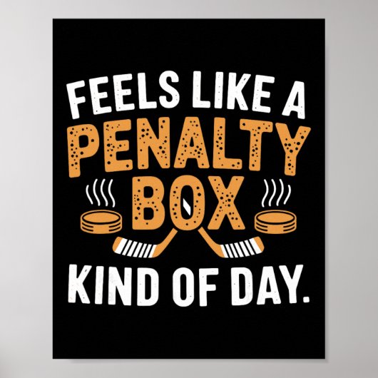 Feels Like A Penalty Box Kind Of Day Funny Hockey Poster (Vorne)