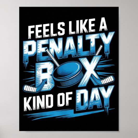 Feels Like A Penalty Box Kind Of Day Funny Hockey  Poster (Vorne)