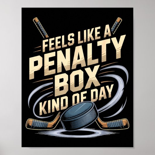 Feels Like A Penalty Box Kind Of Day Funny Hockey  Poster (Vorne)