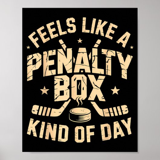 Feels Like A Penalty Box Kind Of Day Funny Hockey  Poster (Vorne)