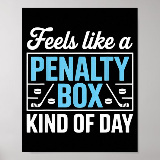 Feels Like A Penalty Box Kind Of Day Funny Hockey Poster (Vorne)