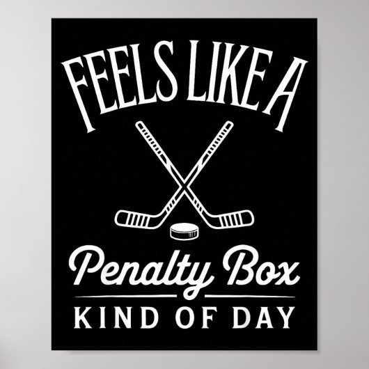 Feels Like A Penalty Box Kind Of Day Funny Hockey  Poster (Vorne)