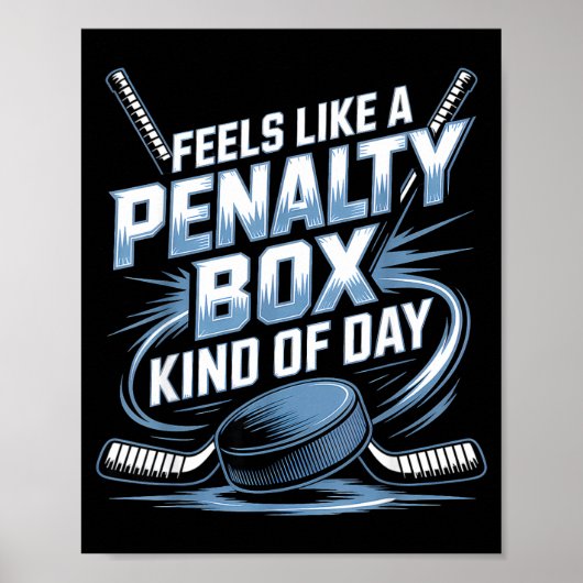 Feels Like A Penalty Box Kind Of Day Funny Hockey Poster (Vorne)
