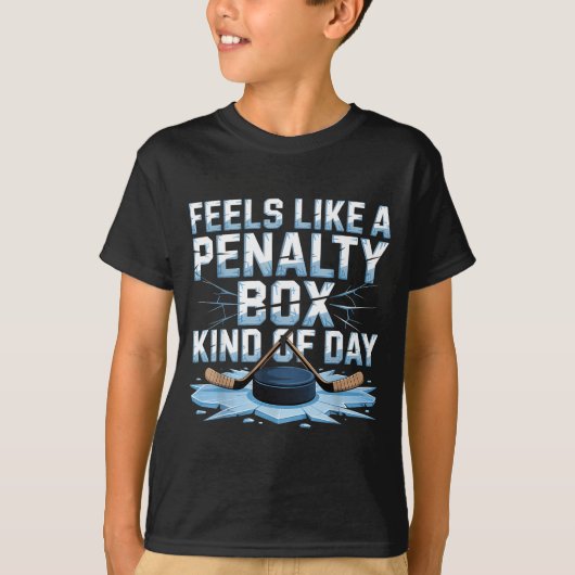Feels Like A Penalty Box Kind Of Day Funny Hockey T-Shirt (Vorderseite)