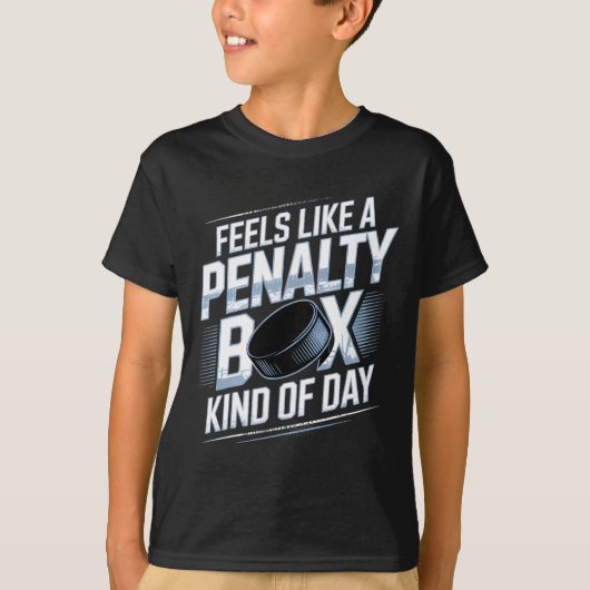 Feels Like A Penalty Box Kind Of Day Funny Hockey T-Shirt (Vorderseite)
