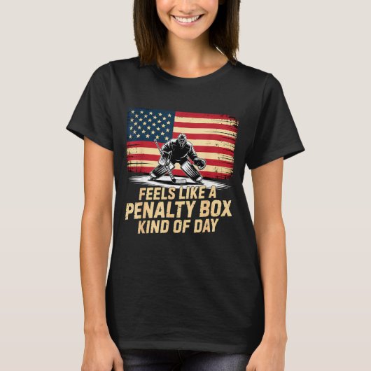 Feels Like A Penalty Box Kind Of Day Funny Hockey  T-Shirt (Vorderseite)