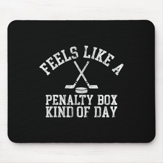Feels Like A Penalty Box Kind Of Day Funny Ice Hoc Mousepad (Vorne)