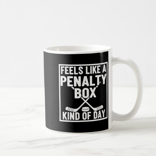 Feels Like A Penalty Box Kind Of Day Hockey Player Kaffeetasse (Rechts)