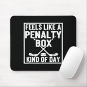 Feels Like A Penalty Box Kind Of Day Hockey Player Mousepad (Mit Mouse)